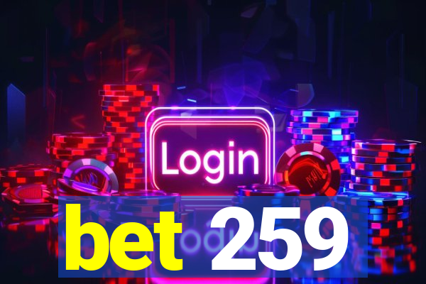 bet 259